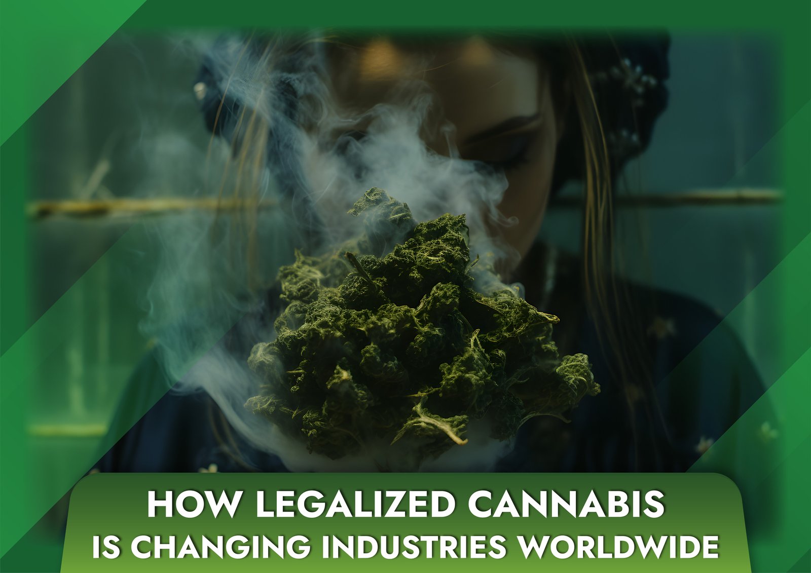 How Legalized Cannabis is Changing Industries Worldwide