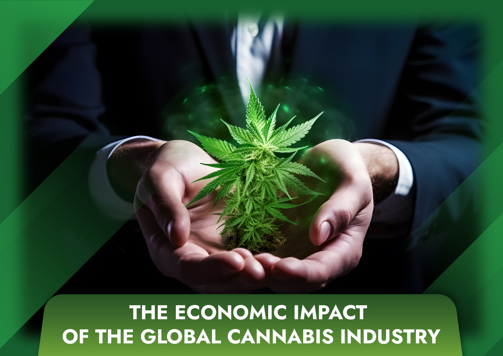 The Economic Impact of the Global Cannabis Industry