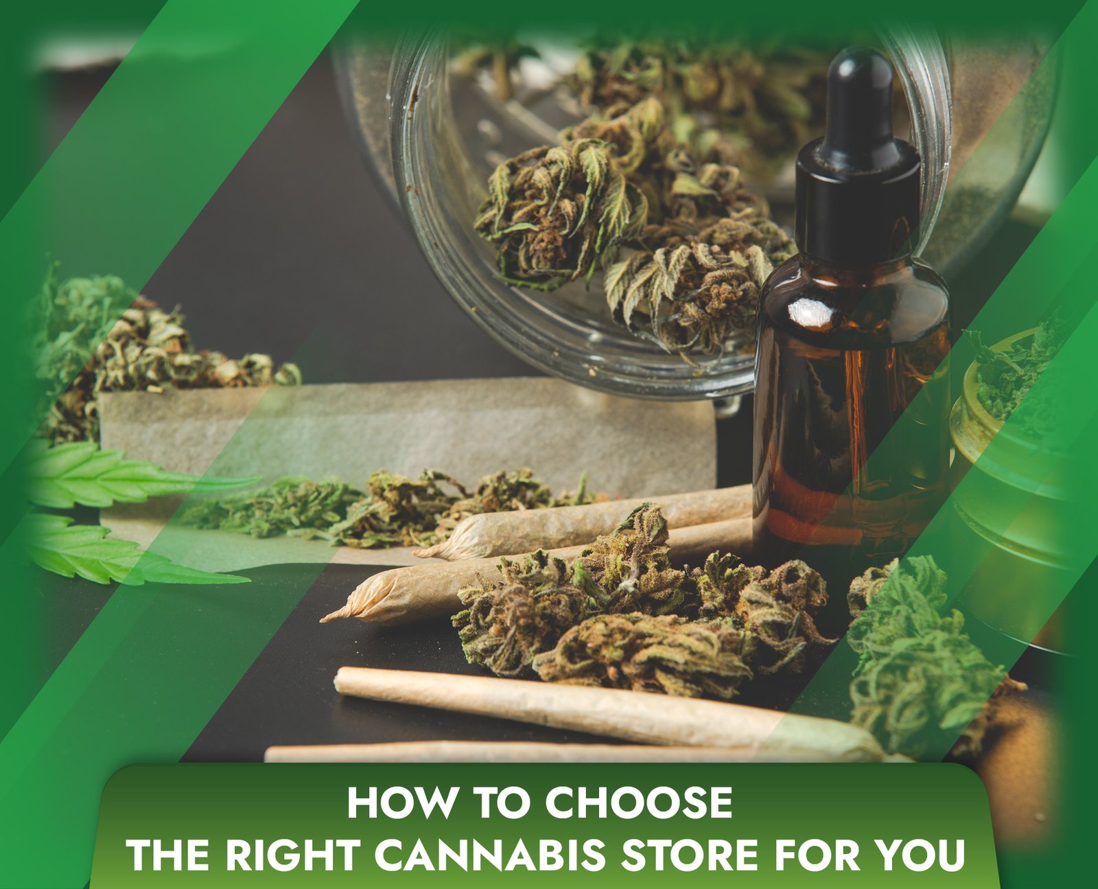 How to Choose the Right Cannabis Store for You